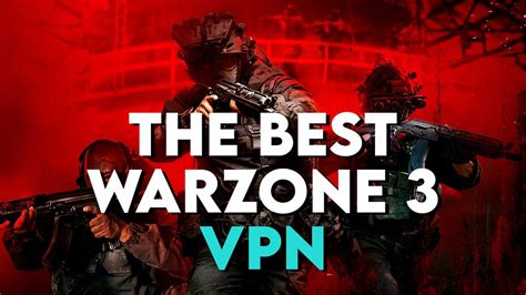The Best Warzone 3 VPN .